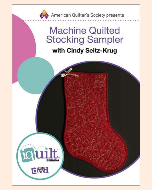 Machine Quilted Stocking Sampler class DVD by Cindy Seitz-Krug
